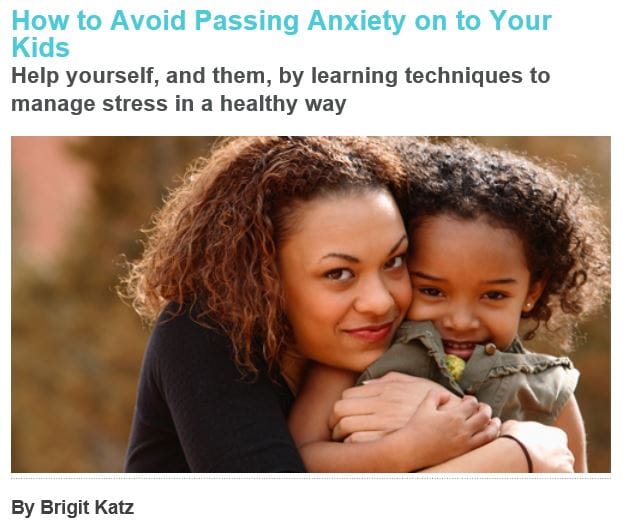 How to Avoid Passing Anxiety on to Your Kids