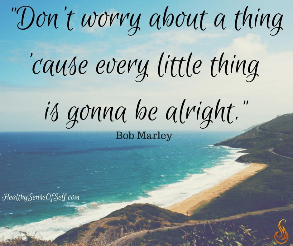 Don't Worry About a Thing